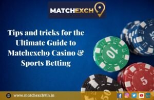 Tips and tricks for the Ultimate Guide to Matchexch9 Casino & Sports Betting