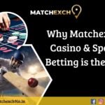 Why Matchexch9 Casino & Sports Betting is the Best